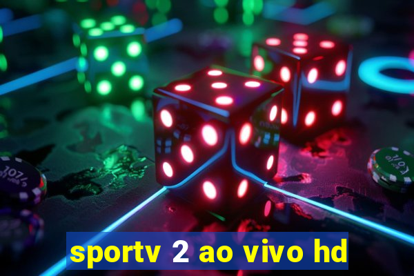 sportv 2 ao vivo hd