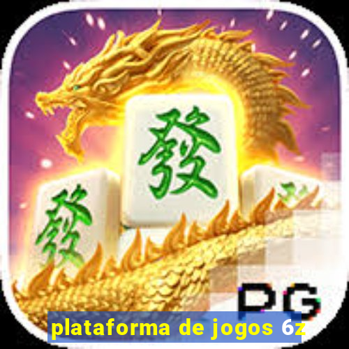 plataforma de jogos 6z