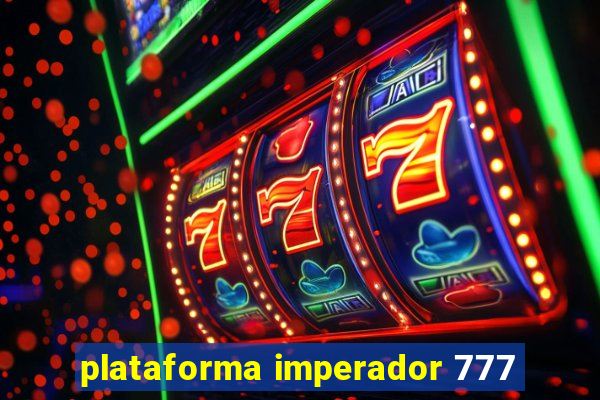 plataforma imperador 777