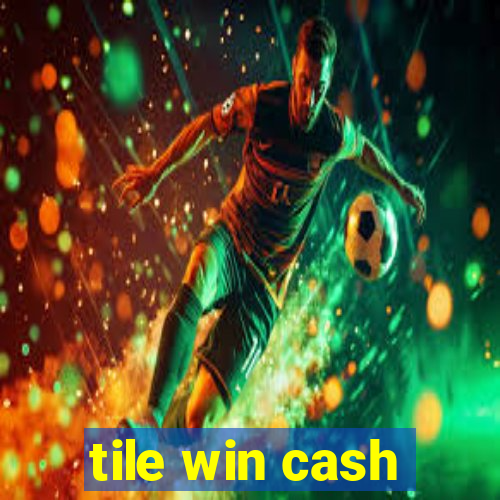 tile win cash