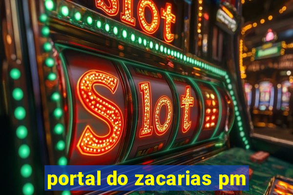 portal do zacarias pm