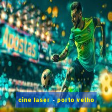 cine laser - porto velho