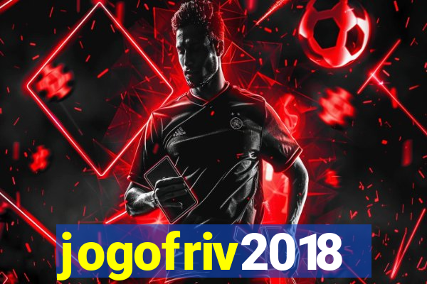 jogofriv2018