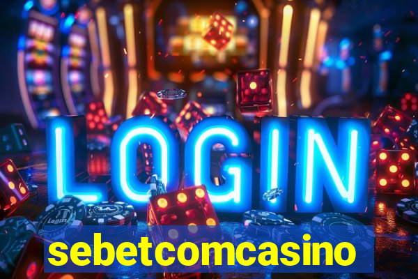 sebetcomcasino